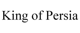 KING OF PERSIA trademark