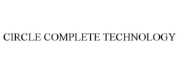 CIRCLE COMPLETE TECHNOLOGY trademark
