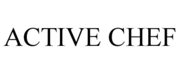 ACTIVE CHEF trademark