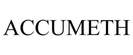 ACCUMETH trademark