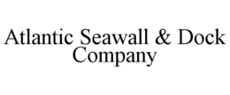 ATLANTIC SEAWALL & DOCK COMPANY trademark