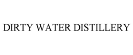 DIRTY WATER DISTILLERY trademark