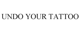 UNDO YOUR TATTOO trademark