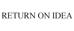 RETURN ON IDEA trademark