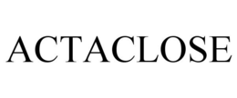 ACTACLOSE trademark