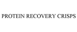 PROTEIN RECOVERY CRISPS trademark