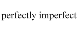 PERFECTLY IMPERFECT trademark