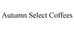 AUTUMN SELECT COFFEES trademark