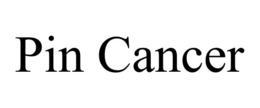 PIN CANCER trademark