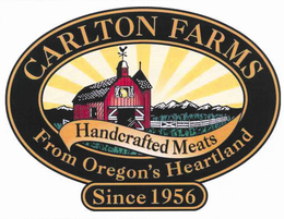 CARLTON FARMS HANDCRAFTED MEATS FROM OREGON'S HEARTLAND SINCE 1956 trademark