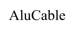 ALUCABLE trademark