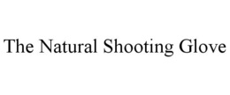 THE NATURAL SHOOTING GLOVE trademark