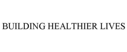 BUILDING HEALTHIER LIVES trademark