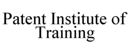 PATENT INSTITUTE OF TRAINING trademark