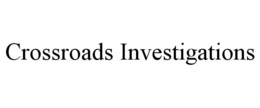 CROSSROADS INVESTIGATIONS trademark