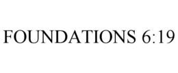 FOUNDATIONS 6:19 trademark