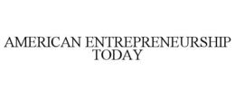 AMERICAN ENTREPRENEURSHIP TODAY trademark