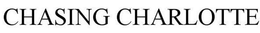 CHASING CHARLOTTE trademark