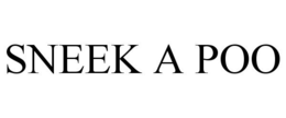 SNEEK A POO trademark