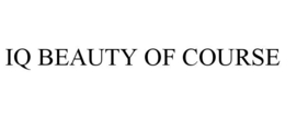 IQ BEAUTY OF COURSE trademark