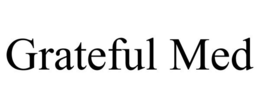 GRATEFUL MED trademark