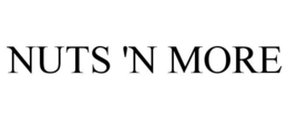 NUTS 'N MORE trademark