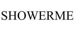 SHOWERME trademark
