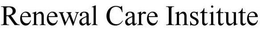 RENEWAL CARE INSTITUTE trademark