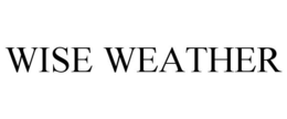 WISE WEATHER trademark