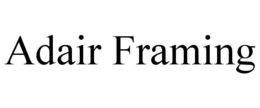 ADAIR FRAMING trademark