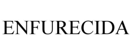 ENFURECIDA trademark