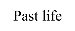 PAST LIFE trademark