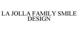 LA JOLLA FAMILY SMILE DESIGN trademark