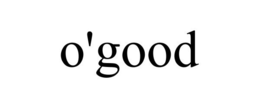 O'GOOD trademark