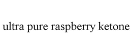 ULTRA PURE RASPBERRY KETONE trademark