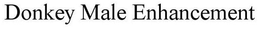 DONKEY MALE ENHANCEMENT trademark