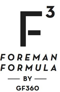 F3 FOREMAN FORMULA BY GF360 trademark