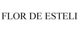 FLOR DE ESTELI trademark