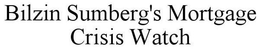 BILZIN SUMBERG'S MORTGAGE CRISIS WATCH trademark