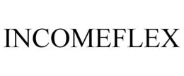 INCOMEFLEX trademark