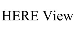 HERE VIEW trademark