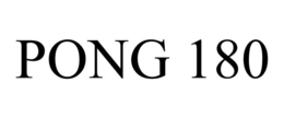 PONG 180 trademark