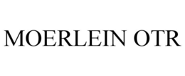 MOERLEIN OTR trademark