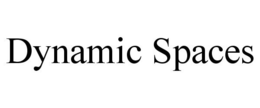 DYNAMIC SPACES trademark