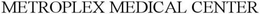 METROPLEX MEDICAL CENTER trademark