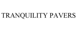 TRANQUILITY PAVERS trademark