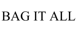 BAG IT ALL trademark