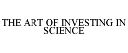 THE ART OF INVESTING IN SCIENCE trademark