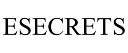 ESECRETS trademark