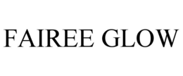 FAIREE GLOW trademark